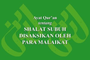 Ayat Shalat Subuh Disaksikan Malaikat