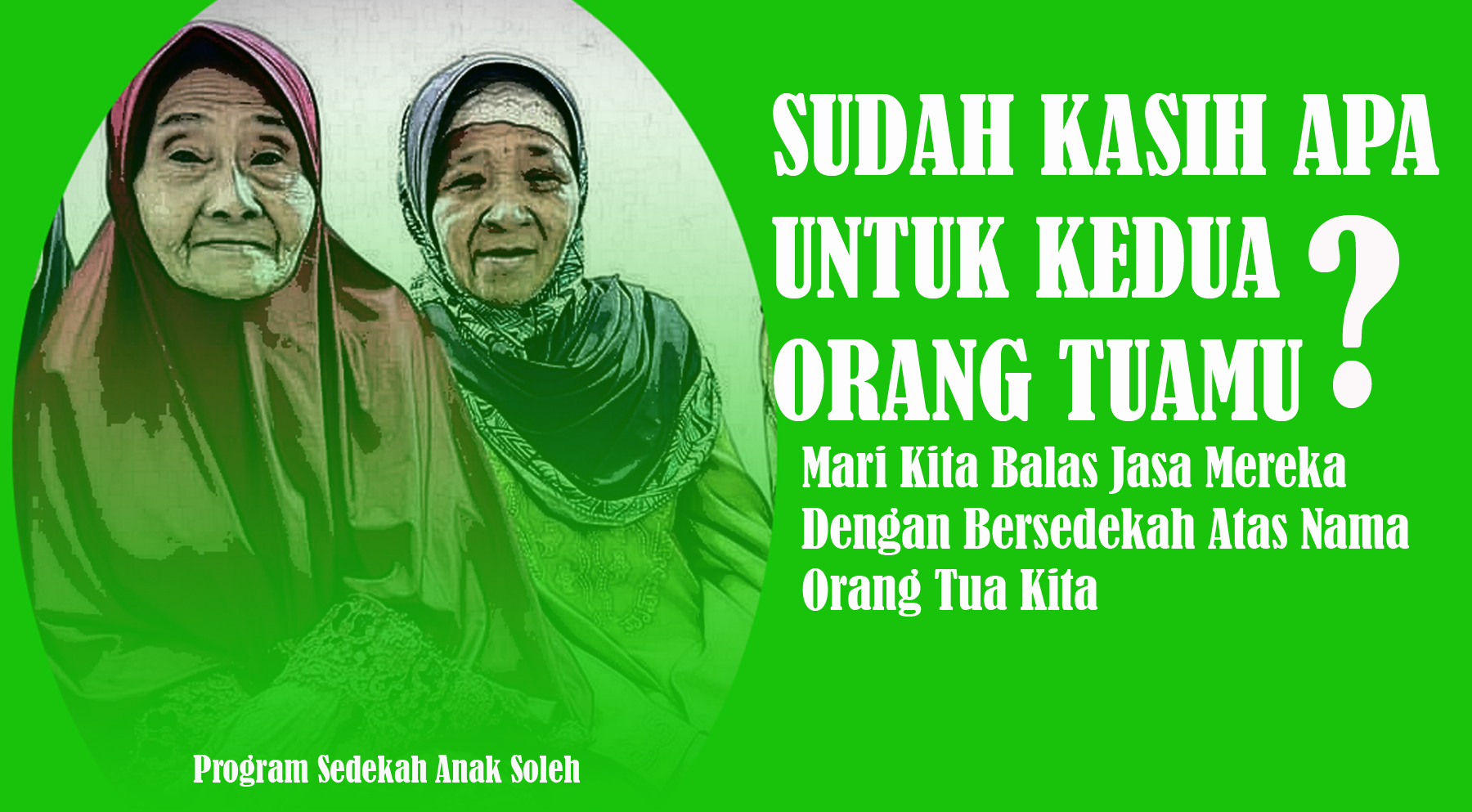 Pahala Sedekah Kepada Ibu Bapa. Alirkan Pahala Sedekah Jariyah Untuk Orang Tua Tercinta