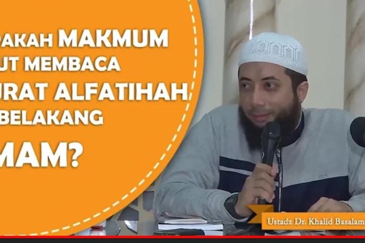 Bacaan Sholat Lengkap Khalid Basalamah. Apakah Wajib Makmum Mengikuti Imam, saat Membaca Surah Al