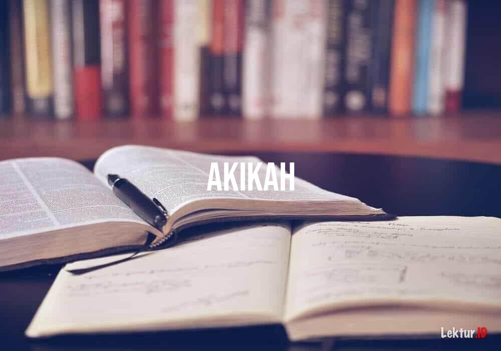 Akikah Menurut Bahasa Indonesia Adalah. 2 Arti Akikah di Kamus Besar Bahasa Indonesia (KBBI)