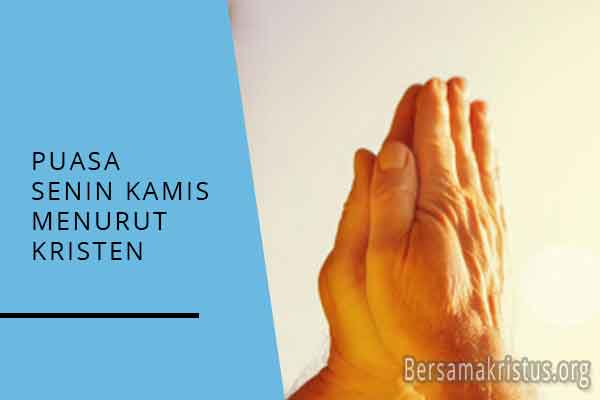 Jam Puasa Senin Kamis Kristen. √ Puasa Senin Kamis Menurut Kristen