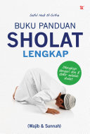 Buku Panduan Sholat Wajib Dan Sunnah. Buku Panduan Sholat Lengkap (Wajib & Sunah) by Saiful Hadi El