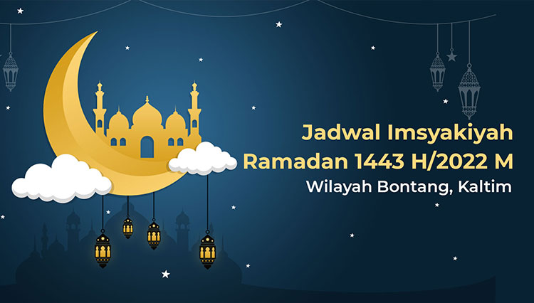 Jam Berapa Buka Puasa Untuk Daerah Bontang. Inilah Jadwal Buka Puasa dan Imsakiyah Ramadan 1443H untuk