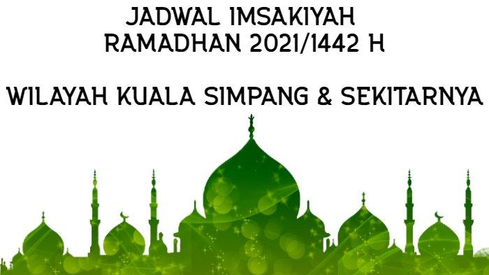 Jadwal Buka Puasa Aceh Tamiang. Jadwal Imsakiyah Ramadhan 2021/1442 H untuk Wilayah Kuala