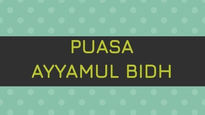 Jadwal Puasa Ayyamul Bidh Tahun 2021. Jadwal Puasa Ayyamul Bidh September 2021, Begini Niat Puasa