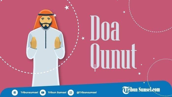 Bacaan Doa Qunut Semasa Tarawih. Memasuki Malam 16 Ramadhan 2021, Jangan Lupa Doa Qunut di