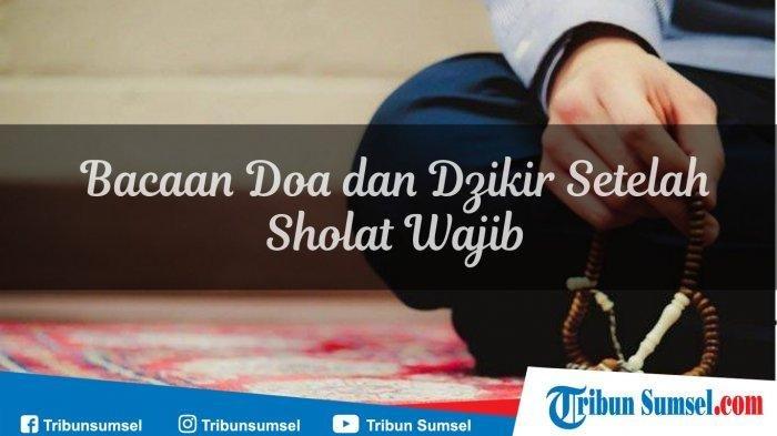 Dzikir Setelah Sholat Magrib Arab Dan Latin. Doa Setelah Sholat Magrib Bahasa Arab dan Latin, Lengkap