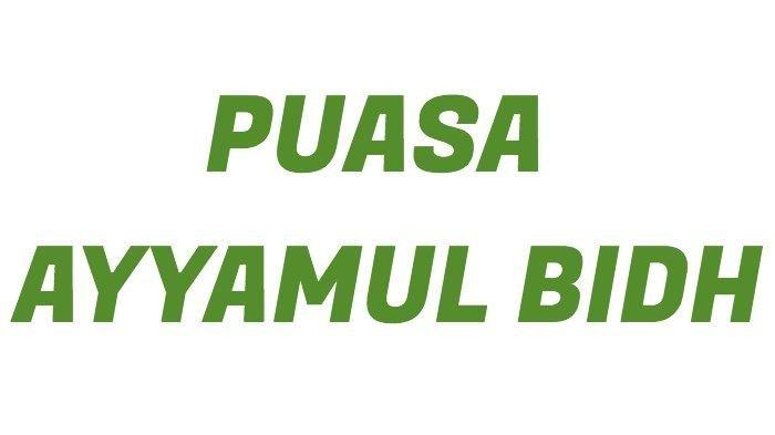 Niat Puasa Ayyamul Bidh Bulan Desember 2020. Jadwal Puasa Ayyamul Bidh Bulan Desember, Bacaan Niat