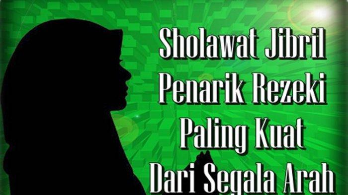 Arti Sholawat Jibril Penarik Rezeki Paling Kuat Dari Segala Arah. Lafaz Sholawat Jibril Penarik Rezeki Paling Kuat dari Segala Arah