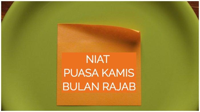 Niat Puasa Kamis Bulan Rajab. Baca Niat Puasa Kamis di Bulan Rajab, Doa Buka Puasa