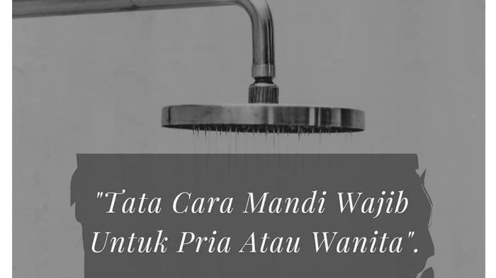 Apakah Harus Mandi Sebelum Puasa Arafah. NIAT & TATA CARA Mandi Wajib Pria dan Wanita Sebelum Puasa