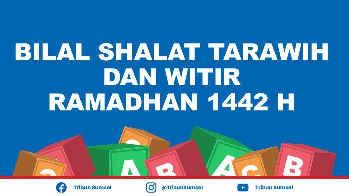 Bacaan Bilal Sholat Tarawih Latin. Bacaan Bilal Shalat Tarawih 11-23 Rakaat Lengkap Latin dan