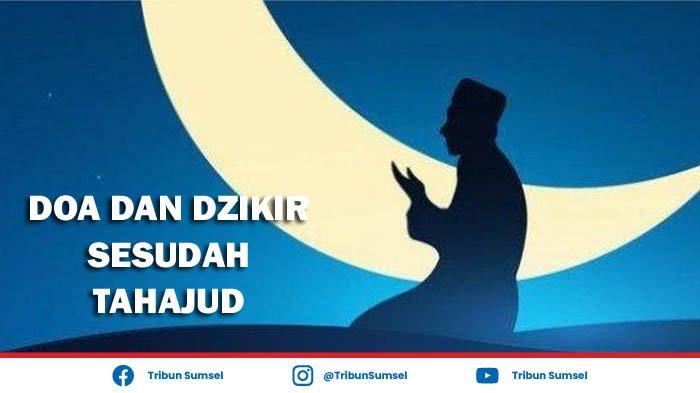 Doa Sesudah Sholat Agar Doa Terkabul. Doa dan Dzikir Setelah Sholat Tahajud Agar Cepat Dikabulkan Oleh