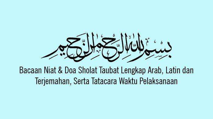 Doa Sholat Taubat Bahasa Arab. Bacaan Niat & Doa Sholat Taubat Lengkap Arab, Latin dan