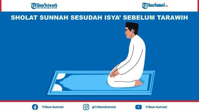 Niat Sholat Sunnah Sesudah Isya Sebelum Tarawih. Bacaan Niat Sholat Sunnah Sesudah Isya Sebelum Tarawih 2