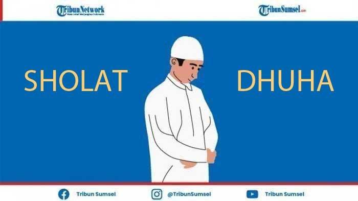 Jam Sholat Dhuha Di Palembang. Jam Berapa Sholat Dhuha Berakhir? Berikut Batas Waktu Beserta