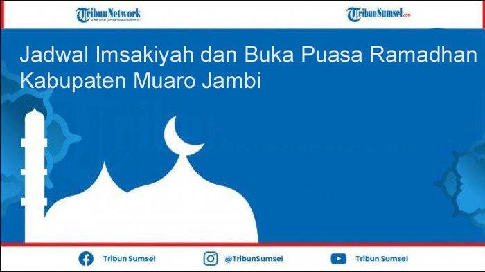 Jadwal Buka Puasa Waktu Jambi. Jadwal Lengkap Waktu Imsakiyah dan Buka Puasa Ramadhan