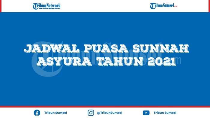 Puasa Asyura Dilaksanakan Pada Tanggal 2021. Jadwal Puasa Asyura Tahun 2021 Lengkap dengan Keutamaan