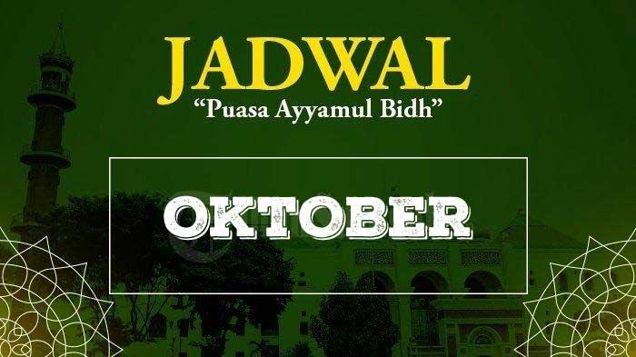 Puasa Sunnah Ayyamul Bidh Oktober 2020. Jadwal Puasa Ayyamul Bidh Bulan Oktober 2020, Lengkap dengan