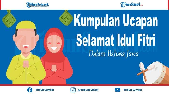 Selamat Menjalankan Ibadah Puasa Dalam Bahasa Jawa. Kumpulan Ucapan Maaf dan Selamat Hari Raya Idul Fitri dalam