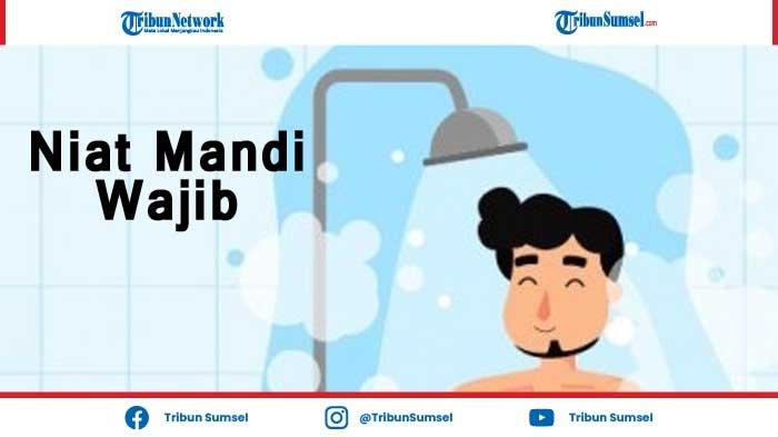 Niat Mandi Wajib Puasa Rajab. Niat Mandi Keramas Sebelum Puasa Rajab 2021 dan Tata Cara