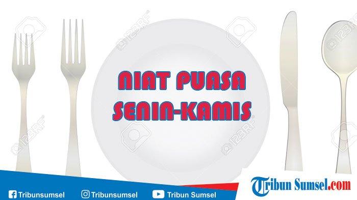 Niat Puasa Senin Kamis Tulisan Latin. Niat Puasa Senin Kamis Berbahasa Latin dan Arab, Tata Cara