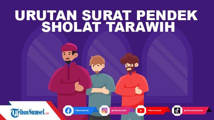 Urutan Surat Dalam Shalat Tarawih 20 Rakaat. Urutan Surat-surat Pendek Shalat Tarawih 20 Rakaat dan 3 Witir