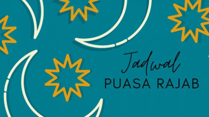 Puasa Rajab Pada Tanggal Berapa. Jadwal Puasa Rajab 1442 H/2021 Jatuh Pada Tanggal Berapa