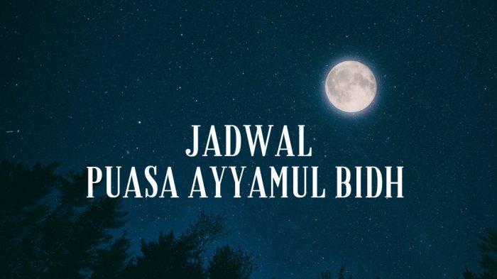 Puasa Ayyamul Bidh Oktober 2021 Tanggal Berapa. Jadwal Puasa Ayyamul Bidh Bulan Oktober 2021 Dilengkapi