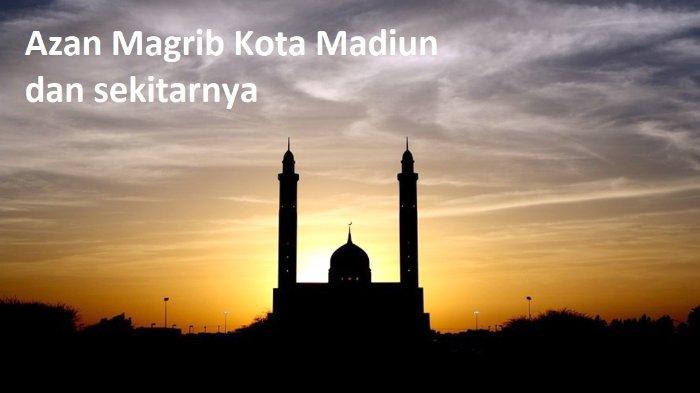 Jadwal Buka Puasa Hari Ini Madiun. Waktu Azan Magrib Kota Madiun dan Sekitarnya, Selasa 5 Mei 2020