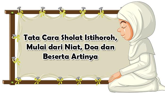 Tata Cara Sholat Istikharah Beserta Doa. Doa dan Tata Cara Sholat Istikharah, Amalan untuk Pemantap