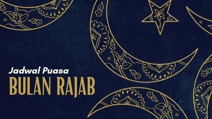 Waktu Puasa Rajab Berapa Hari. Pelaksanaan Berapa Hari Sunah Puasa Rajab, Niat dan Qadha