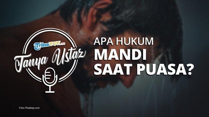 Mandi Wajib Saat Puasa Di Siang Hari. Tanya Ustaz: Apakah Puasa Tetap Sah jika Seseorang Baru Mandi