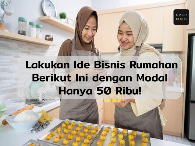 Usaha Modal 50 Ribu Cepat Laku. 10 Ide Usaha Rumahan Modal 50 Ribu yang Berpotensi