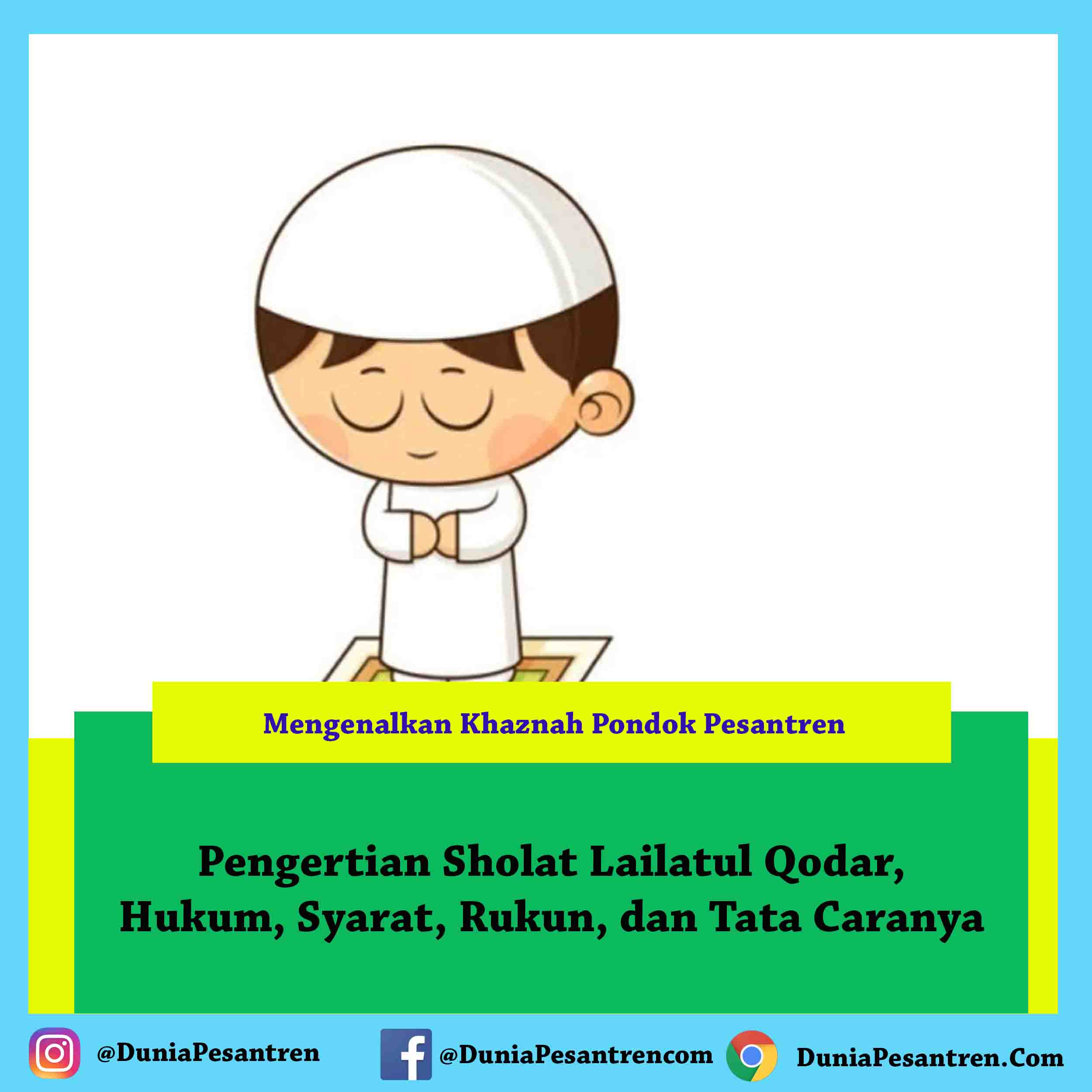 Syarat Sah Sholat Lailatul Qodar. √ Pengertian Sholat Lailatul Qodar, Hukum, Syarat, Rukun, dan