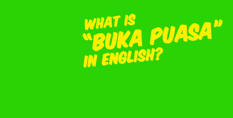 Majlis Berbuka Puasa In English. #EngTips: What's the English for “buka puasa”?