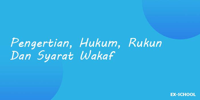 Pengertian Syarat Dan Rukun Wakaf. Pengertian, Hukum, Rukun Dan Syarat Wakaf