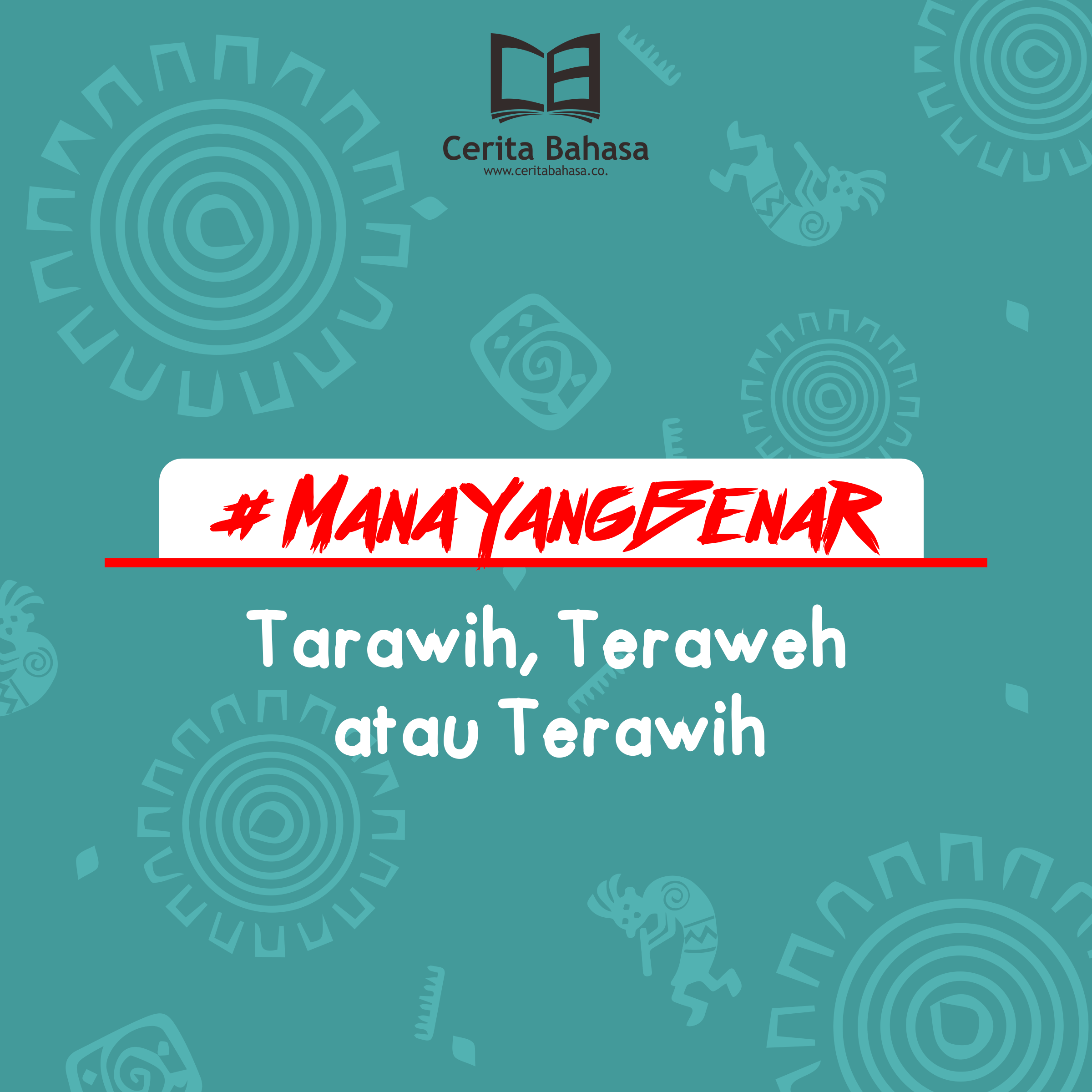 Penulisan Tarawih Yang Benar. #ManaYangBenar Tarawih, Teraweh, atau Terawih – Cerita Bahasa