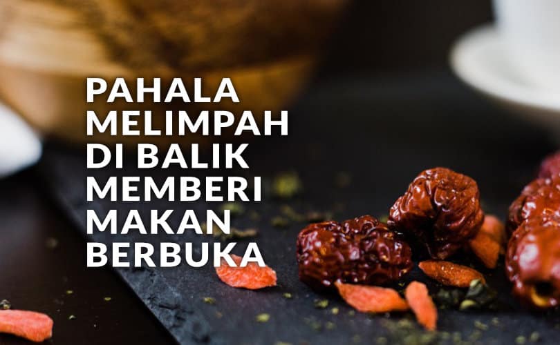 Memberi Makan Orang Yang Puasa. Pahala Melimpah di Balik Memberi Makan Berbuka