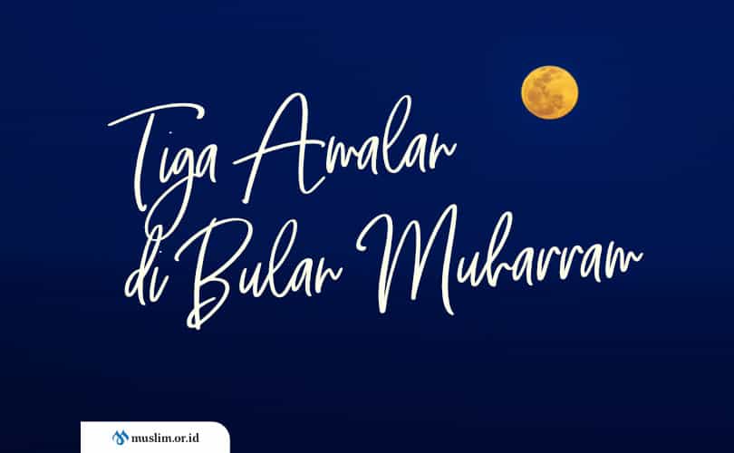 Sedekah Di Bulan Muharram Rumaysho. Amalan di Bulan Muharram: 3 Hal Yang Harus Kita Coba Paksa