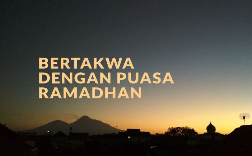 Ibadah Puasa Dapat Meningkatkan Ketaqwaan Manusia. Meraih Ketakwaan dengan Berpuasa Ramadhan