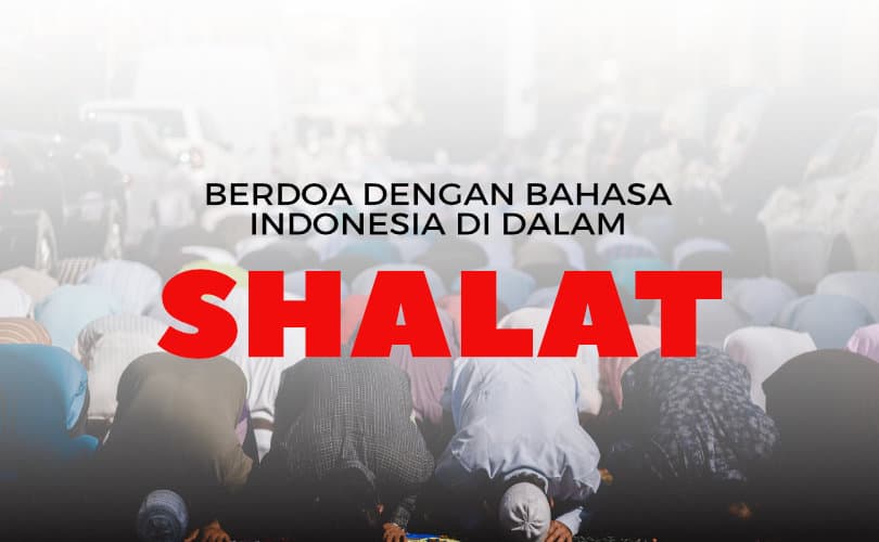 Tata Cara Sholat Hajat Muslim.or.id. Berdoa Dengan Bahasa Indonesia Di Dalam Shalat