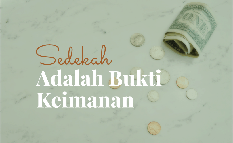 Apa Hubungan Antara Infak/sedekah Dengan Keimanan Seseorang . Jelaskan. Sedekah adalah Bukti Keimanan