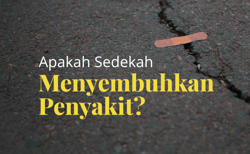 Hadits Sedekah Itu Menolak Bala. Sedekah Menyembuhkan Penyakit?