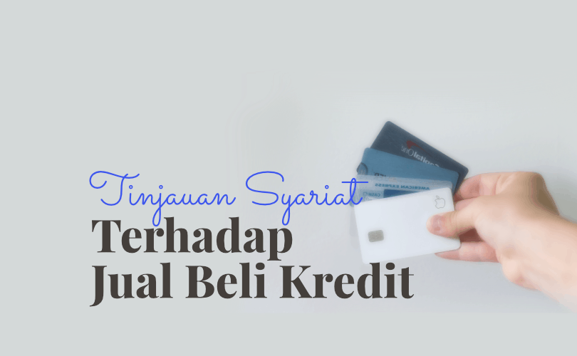 Jual Beli Kredit Apakah Riba. Tinjauan Syariat Terhadap Jual-Beli Kredit