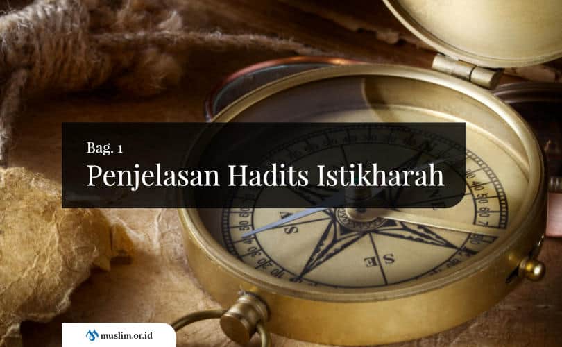 Waktu Shalat Istikharah Muslim.or.id. Penjelasan Hadits Istikharah (Bag. 1)