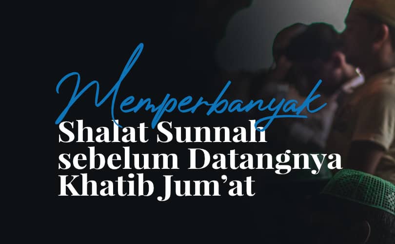 Berikut Ini Sunnah Shalat Jumat Kecuali. Memperbanyak Shalat Sunnah sebelum Datangnya Khatib Jum'at