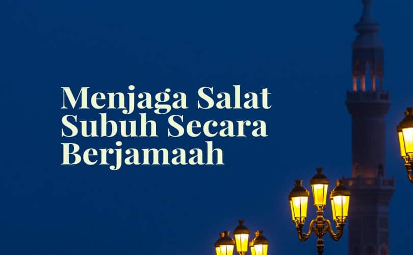 Keutamaan Sholat Subuh Berjamaah Salaf. Menjaga Salat Subuh Secara Berjamaah