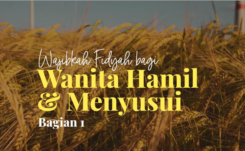 Hukum Puasa Untuk Ibu Hamil. Wajibkah Fidyah bagi Wanita Hamil atau Menyusui jika Tidak Puasa