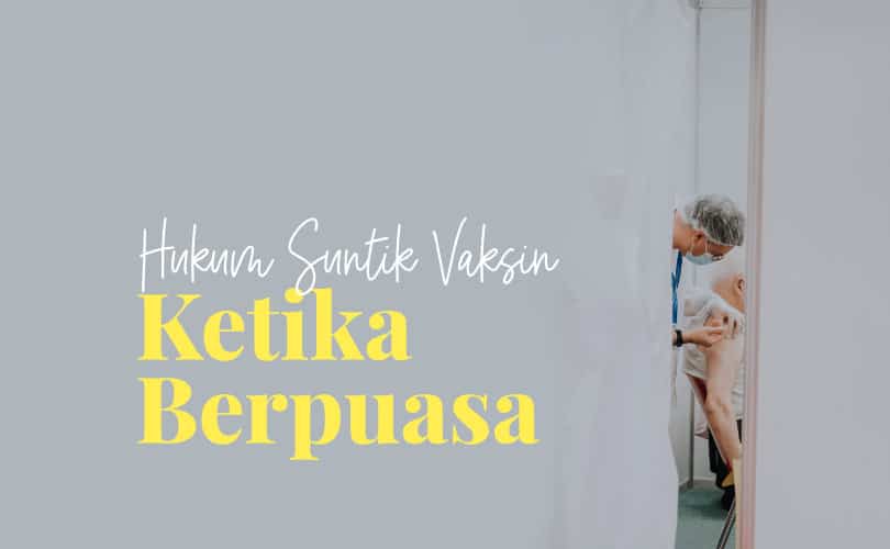 Apakah Suntik Membatalkan Puasa Sunnah. Hukum Suntik Vaksin COVID-19 ketika Puasa